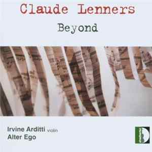 Claude Lenners : Irvine Arditti, Alter Ego - Beyond mp3