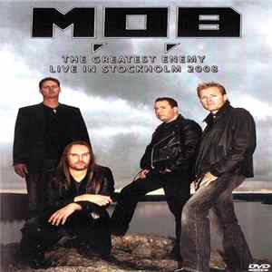 M.O.B - The Greatest Enemy - Live In Stockholm 2008 mp3