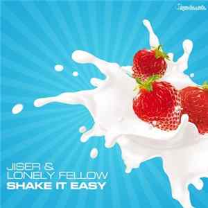 Jiser & Lonely Fellow - Shake It Easy mp3