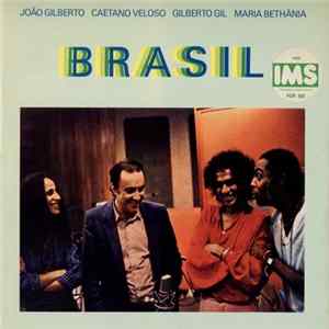 João Gilberto, Caetano Veloso, Gilberto Gil, Maria Bethânia - Brasil mp3