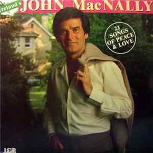 John MacNally - Ireland's John MacNally 21 Songs Of Peace And Love mp3