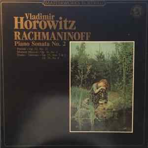 Vladimir Horowitz - Rachmaninoff - Piano Sonata No. 2 - Prelude Op. 32 - Moment Musical Op. 16 - Etudes - Tableaux mp3