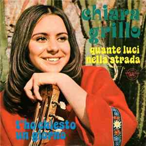 Chiara Grillo - Quante Luci Nella Strada / T'ho Chiesto Un Giorno mp3