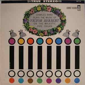 Charles Rand - Charles Rand Plays The Music Of Victor Herbert On The Majestic Pipe Organ mp3