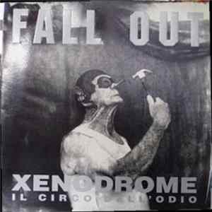 Fall Out - Xenodrome - Il Circo Dell' Odio mp3
