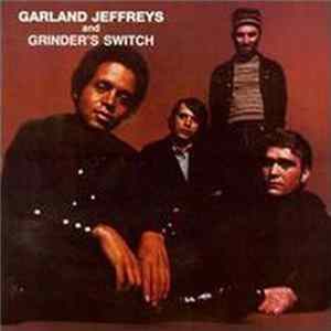 Garland Jeffreys And Grinder's Switch - Garland Jeffreys And Grinder's Switch mp3