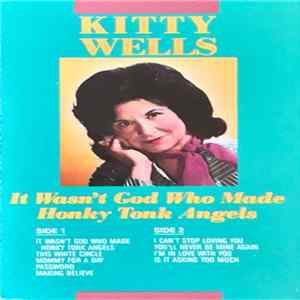 Kitty Wells - It Wasn't God Who Made Honky Tonk Angels mp3