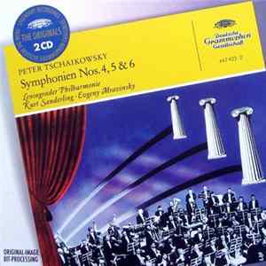 Peter Tschiakowsky / Leningrader Philharmonie, Kurt Sanderling, Evgeny Mravinsky - Symphonien Nos. 4, 5 & 6 mp3