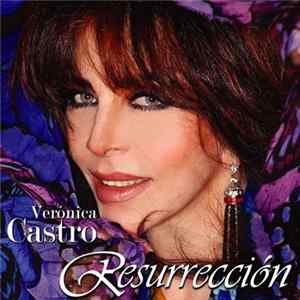 Veronica Castro - Resurección mp3