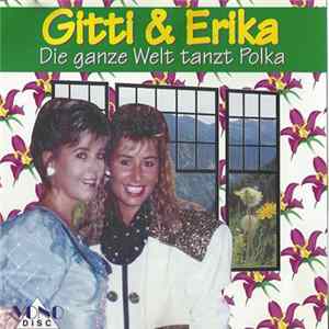 Gitti & Erika - Die Ganze Welt Tanzt Polka mp3