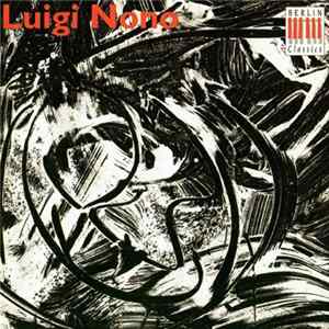 Luigi Nono - Como Una Ola De Fuerza Y Luz / Epitaffio 1 & 3 mp3