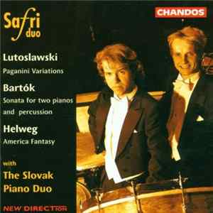Safri Duo With The Slovak Piano Duo, Lutoslawski, Bartók, Helweg - Paganini Variations / Sonata For Two Pianos And Percussion / American Fantasy mp3