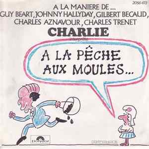 Charlie - A La Pêche Aux Moules mp3