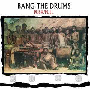 Push/Pull - Bang The Drums mp3