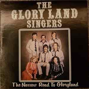 The Glory Land Singers - The Narrow Road To Gloryland... mp3