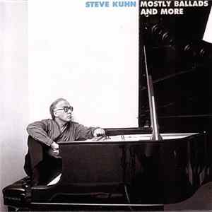 Steve Kuhn - Mostly Ballads And More mp3