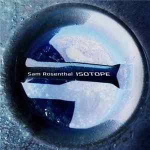 Sam Rosenthal - Isotope mp3
