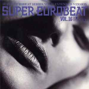 Various - Super Eurobeat Vol. 16 - Extended Version mp3