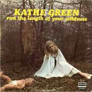 Kathe Green - Run The Length Of Your Wildness mp3
