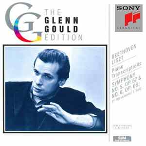 Glenn Gould, Beethoven / Liszt - Piano Transcriptions - Symphony No. 5, Op. 67 & Symphony No. 6, Op. 68: 1st Movement = 1. Satz mp3