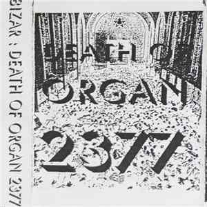 Bizar - Death Of Organ 2377 mp3