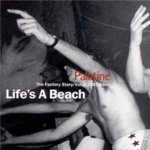 Various - Palatine - The Factory Story / Vol. 2 / 1981-1986 / Life's A Beach mp3