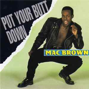 Mac Brown - Put Your Butt Down mp3