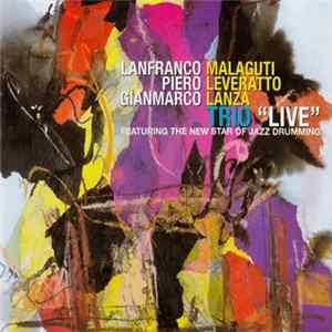 Lanfranco Malaguti, Piero Leveratto, Gianmarco Lanza - Trio "Live" mp3
