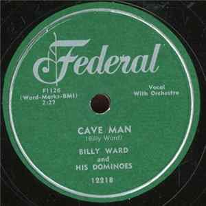 Billy Ward And His Dominoes - Cave Man / Love Me Now Or Let Me Go mp3