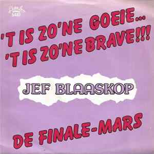 Jef Blaaskop - 'T Is Zo'ne Goeie... 'T Is Zo'ne Brave mp3