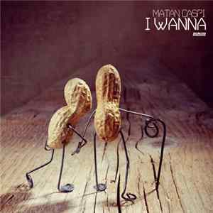Matan Caspi - I Wanna mp3