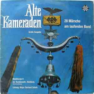 Musikkorps 6 Der Bundeswehr, Hamburg , Leitung: Major Gerhard Scholz - Alte Kameraden - 28 Märsche Am Laufenden Band mp3