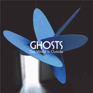 Ghosts - The World Is Outside mp3