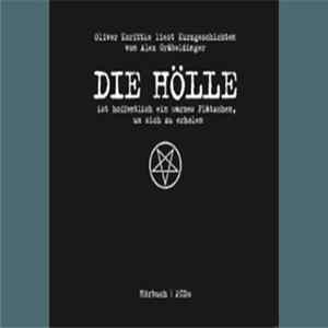 Oliver Korittke, Alex Gräbeldinger - Die Hölle Ist Hoffentlich Ein Warmes Plätzchen, Um Sich Zu Erholen mp3