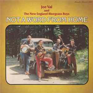 Joe Val And The New England Bluegrass Boys - Not A Word From Home mp3