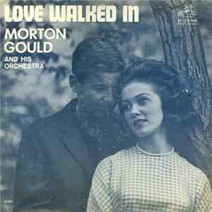 Morton Gould And His Orchestra - Love Walked In mp3