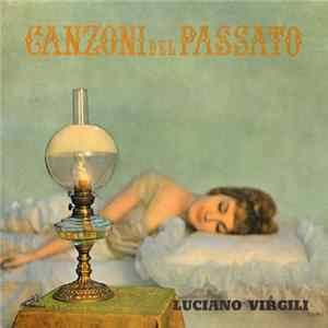 Luciano Virgili - Canzoni Del Passato mp3