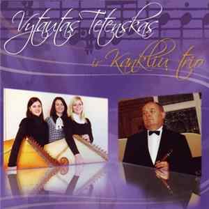 Vytautas Tetenskas ir Kanklių Trio - Vytautas Tetenskas ir Kanklių Trio mp3