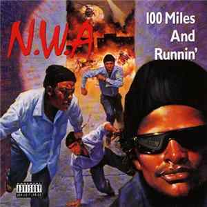 N.W.A - 100 Miles And Runnin' mp3