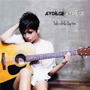 Aydilge - Yalnızlıkla Yaptım mp3