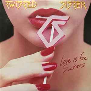 Twisted Sister - Love Is For Suckers mp3