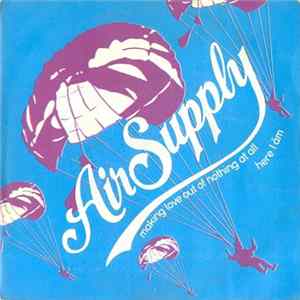 Air Supply - Making Love Out Of Nothing At All / Here I Am mp3