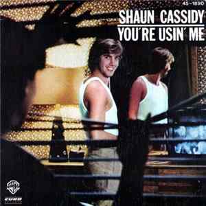 Shaun Cassidy - You're Usin' Me mp3