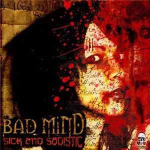 Bad Mind - Sick And Sadistic mp3