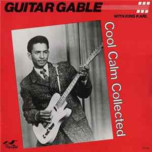 Guitar Gable With King Karl - Cool Calm Collected mp3