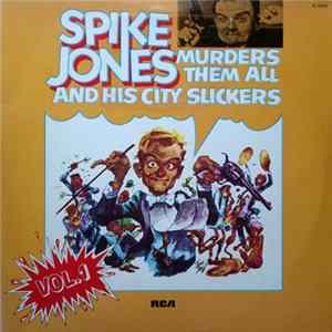 Spike Jones And His City Slickers - Murders Them All mp3