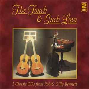 Rob & Gilly Bennett - The Touch & Such Love mp3