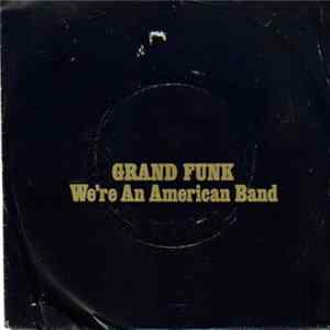 Grand Funk - We're An American Band mp3