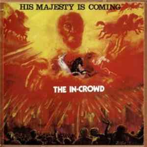 The In Crowd - His Majesty Is Coming mp3