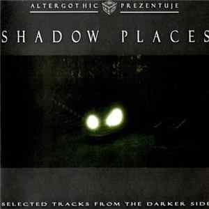Various - Shadow Places: Selected Tracks From The Darker Side mp3